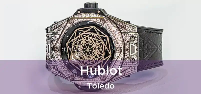  Hublot Toledo