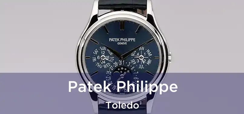  Patek Philippe Toledo