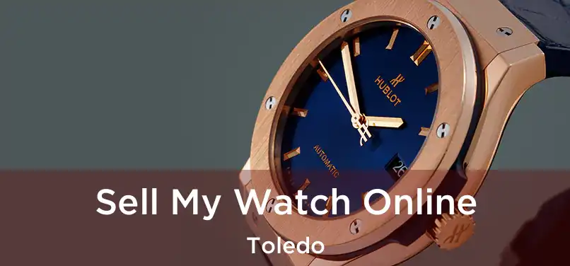  Sell My Watch Online Toledo