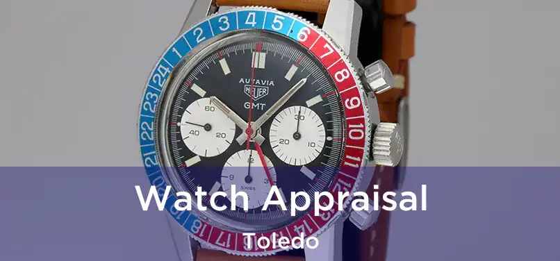  Watch Appraisal Toledo