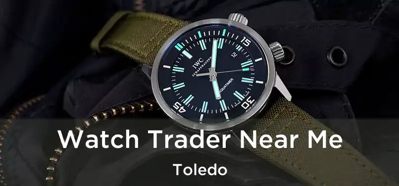  Watch Trader Near Me Toledo